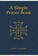 Simple Prayer Book - Leatherette Edition - Including the Order of Mass New Translation (Catholic Truth Society)(Leather / fine binding)
