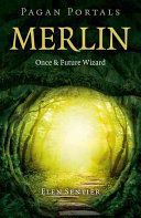 Pagan Portals - Merlin: Once and Future Wizard (Sentier Elen)(Paperback)