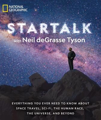 Star Talk - Everything You Ever Need to Know About Space Travel, Sci-Fi, the Human Race, the Universe, and Beyond (deGrasse Tyson Neil)(Paperback / softback)