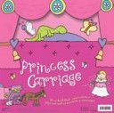 Convertible Princess Carriage (Phillip Claire)(Board book)