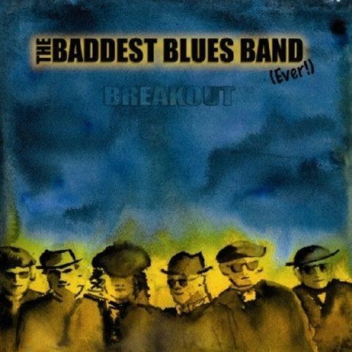 Breakout (The Baddest Blues Band (Ever)) (CD / Album)