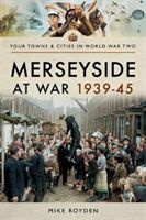 Merseyside at War 1939-45 (Royden Mike)(Paperback / softback)