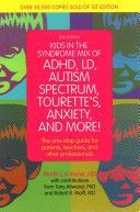 Kids in the Syndrome Mix of ADHD, LD, Autism Spectrum, Tourette's, Anxiety and More! - The One Stop Guide for Parents, Teachers and Other Professionals (Kutscher Martin L. M.D.)(Paperback)