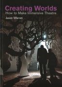 Creating Worlds - How to Make Immersive Theatre (Warren Jason)(Paperback)