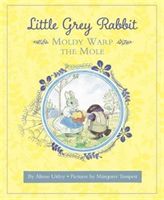Little Grey Rabbit: Moldy Warp the Mole (and the Trustees of the Estate of the Late Margaret Mary The Alison Uttley Literary Property Trust)(Pevná vazba)