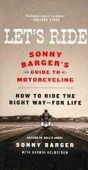 Let's Ride - Sonny Barger's Guide to Motorcycling: How to Ride the Right Way-for Life (Barger Sonny)(Paperback)