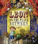 Leon and the Place Between (McAllister Angela)(Paperback)