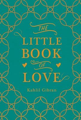 The Little Book of Love (Gibran Kahlil)(Pevná vazba)