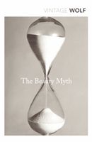 Beauty Myth - How Images of Beauty are Used Against Women (Wolf Naomi)(Paperback)