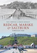 Redcar, Marske & Saltburn Through Time (Chrystal Paul)(Paperback)