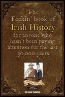 Feckin' Book of Irish History - For Anyone Who Hasn't Been Paying Attention for the Last 30,000 Years (Murphy Colin)(Pevná vazba)