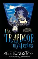 Trapdoor Mysteries: A Sticky Situation - Book 1 (Longstaff Abie)(Paperback)
