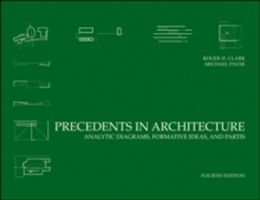 Precedents in Architecture - Analytic Diagrams, Formative Ideas, and Partis (Clark Roger H.)(Paperback)