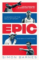 Epic - In Search of the Soul of Sport and Why It Matters (Barnes Simon)(Paperback / softback)