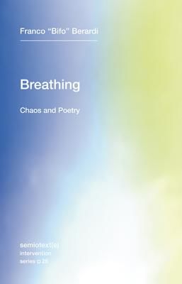 Breathing - Chaos and Poetry (Berardi Franco 