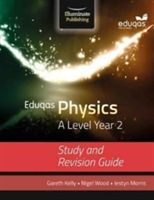 Eduqas Physics for A Level Year 2: Study and Revision Guide (Kelly Gareth)(Paperback)