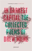 In Darkest Capital - Collected Poems (Milne Drew)(Paperback)