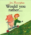 Would You Rather? (Burningham John)(Paperback)