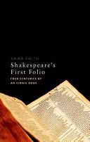Shakespeare's First Folio - Four Centuries of an Iconic Book (Smith Emma)(Pevná vazba)