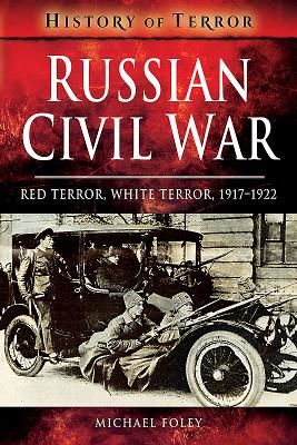 Russian Civil War - Red Terror, White Terror, 1917-1922 (Foley Michael)(Paperback / softback)