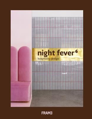 Night Fever 6: Hospitality Design(Pevná vazba)