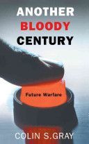 Another Bloody Century - Future Warfare (Gray Colin S.)(Paperback)
