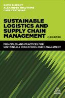 Sustainable Logistics and Supply Chain Management - Principles and Practices for Sustainable Operations and Management (Grant David B.)(Paperback)