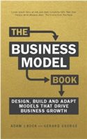 Business Model Book - Design, build and adapt business ideas that drive business growth (Bock Adam J.)(Paperback)