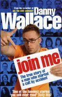Join Me - The True Story of a Man Who Started a Cult by Accident (Wallace Danny)(Paperback)