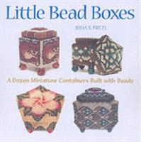 Little Bead Boxes - 12 Miniature Boxes Built with Beads (Prett Julia S.)(Paperback)