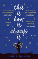 This Is How It Always Is: The warm and uplifting novel about a family keeping a big secret (Frankel Laurie)(Paperback)