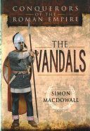 Conquerors of the Roman Empire: The Vandals (MacDowall Simon)(Pevná vazba)