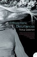 Atmospheric Disturbances (Galchen Rivka)(Paperback)