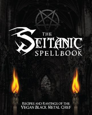 Seitanic Spellbook - Recipes and Rantings of the Vegan Black Metal Chef (Manowitz Brian)(Paperback / softback)