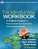 Mindful Way Workbook - An 8-Week Program to Free Yourself from Depression and Emotional Distress (Teasdale John D.)(Paperback)