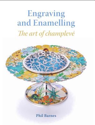 Engraving and Enamelling - The art of champleve (Barnes Phil)(Pevná vazba)