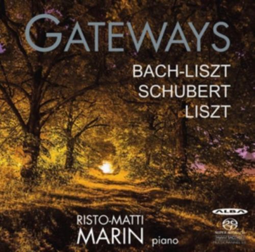 Bach-Liszt/Schubert/Liszt: Gateways (SACD / Hybrid)