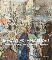 Innovative Impressions - Prints by Cassatt, Degas, and Pissarro (Lees Sarah)(Pevná vazba)