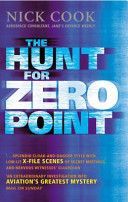 Hunt for Zero Point - One Man's Journey to Discover the Biggest Secret Since the Invention of the Atom Bomb (Cook Nick)(Paperback)