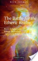 Battle for the Etheric Realm - Moral Technique and Etheric Technology - Apocalyptic Symptoms (Thomas Nick)(Paperback)