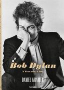 Daniel Kramer. Bob Dylan: A Year and a Day (Santelli Robert)(Pevná vazba)