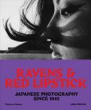 Ravens and Red Lipstick - JAPANESE PHOTOGRAPHY DINCE 1945