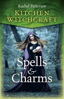 Kitchen Witchcraft: Spells & Charms (Patterson Rachel)(Paperback)