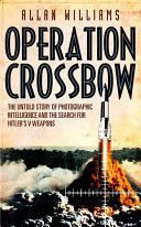 Operation Crossbow - The Untold Story of the Search for Hitler's Secret Weapons (Williams Allan)(Paperback)