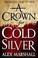 Crown for Cold Silver (Marshall Alex)(Paperback)