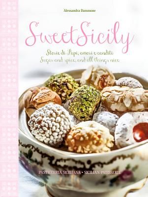Sweet Sicily - Sugar and Spice, and All Things Nice (Danmone Alessandra)(Pevná vazba)
