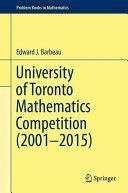 University of Toronto Mathematics Competition (2001-2015) (Barbeau Edward J.)(Pevná vazba)