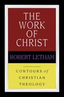 Work of Christ (Letham Robert)(Paperback)
