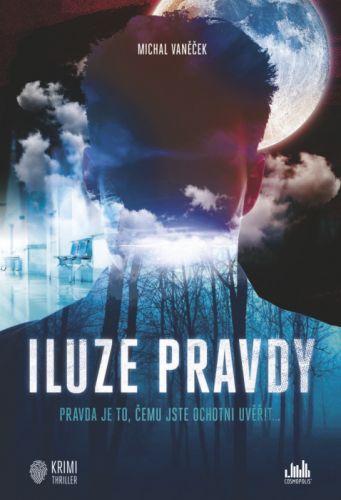 Iluze pravdy - Michal Vaněček - e-kniha