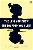 Less You Know The Sounder You Sleep (Butler Juliet)(Paperback)